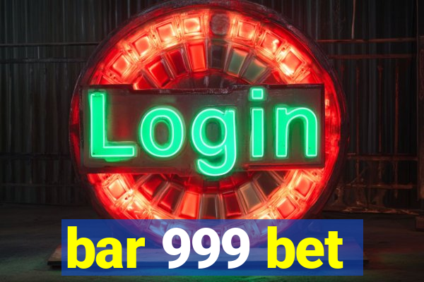 bar 999 bet